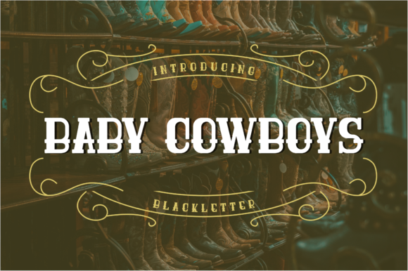 Baby Cowboys: The Blackletter Font with a Bold Retro Soul